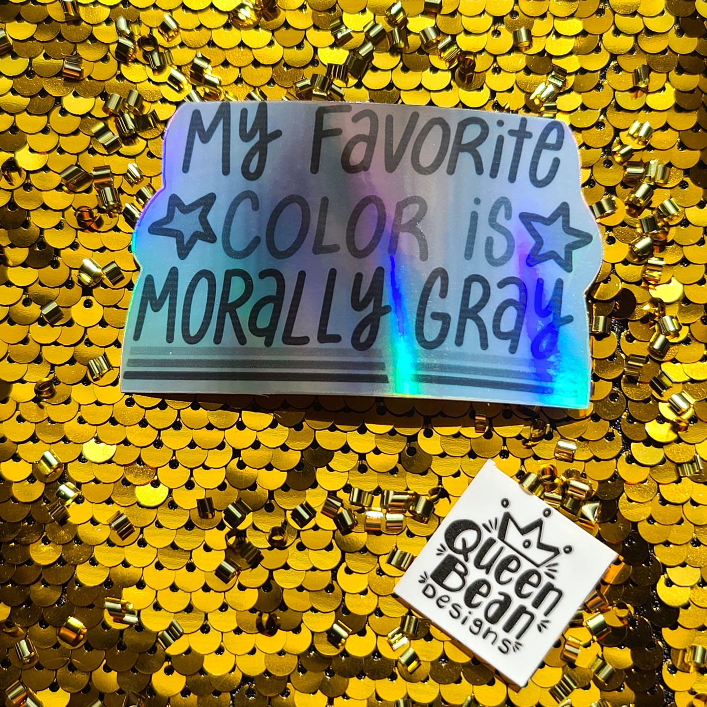 Bookish Series - My Favorite Color Is Morally Gray - Handmade Vinyl Sticker