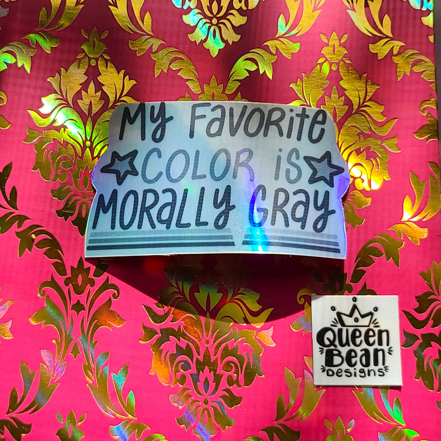 Bookish Series - My Favorite Color Is Morally Gray - Handmade Vinyl Sticker